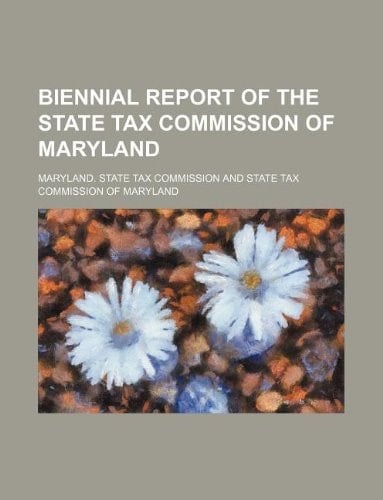 Biennial report of the State Tax Commission of Maryland