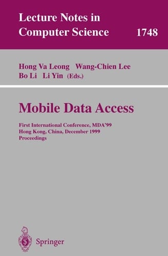 Mobile Data Access First International Conference, MDA'99, Hong Kong, China, December 16-17, 1999 Proceedings