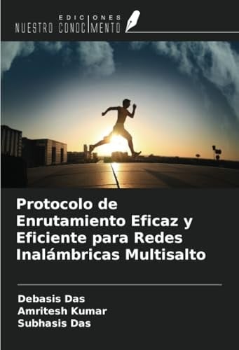 Protocolo de Enrutamiento Eficaz y Eficiente para Redes Inalámbricas Multisalto (Spanish Edition)
