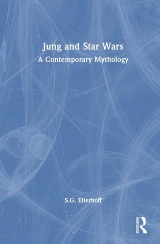 Jung and Star Wars A Contemporary Mythology