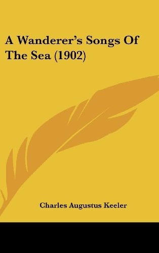 A Wanderer's Songs Of The Sea (1902)