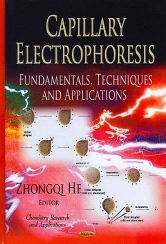 Capillary Electrophoresis Fundamentals, Techniques, and Applications