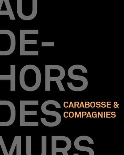 Au dehors des murs Carabosse & compagnies