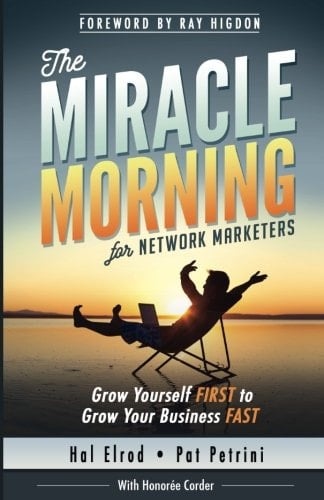 The Miracle Morning for Network Marketers Grow Yourself FIRST to Grow Your Business Fast