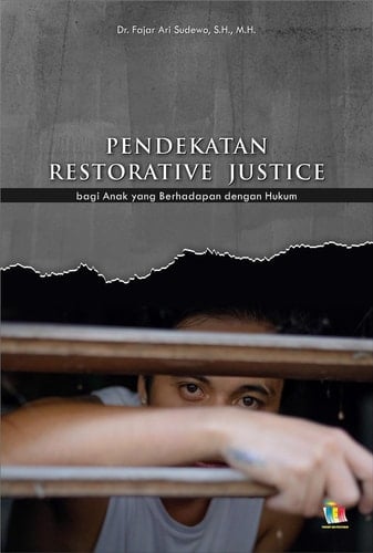 PENDEKATAN RESTORATIVE JUSTICE BAGI ANAK YANG BERHADAPAN DENGAN HUKUM
