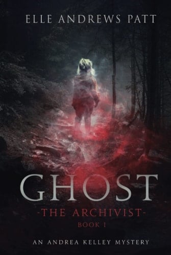 Ghost An Andrea Kelley Mystery (the Archivist Book 1)