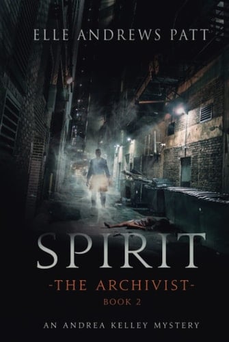 Spirit An Andrea Kelley Mystery (the Archivist Book 2)