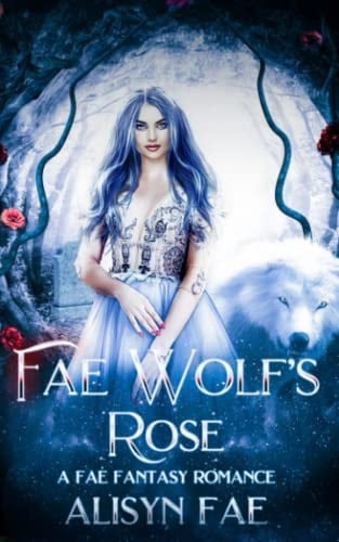 Fae Wolf's Rose A Fae Fantasy Romance