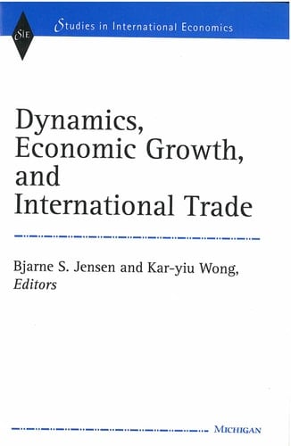 Dynamics, Economic Growth, and International Trade (Studies In International Economics)