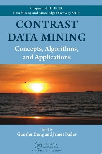 Contrast Data Mining Concepts, Algorithms, and Applications