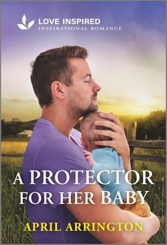 A Protector for Her Baby An Uplifting Inspirational Romance