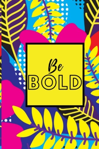 Be Bold Journal. Blank Notebook. Journal. Cute Journal.