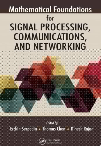 Mathematical Foundations for Signal Processing, Communications, and Networking