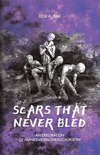 Scars That Never Bled An Exploration of Frankenstein Through Poetry