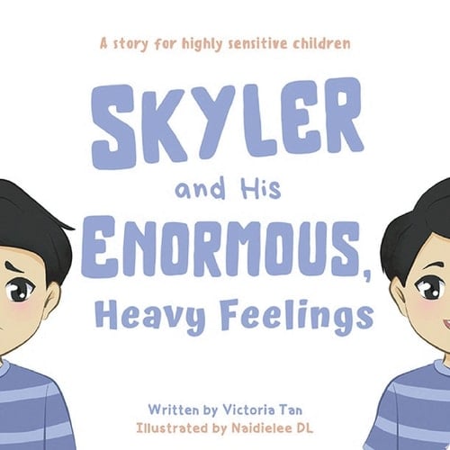 Skyler and His Enormous, Heavy Feelings A story for highly sensitive children