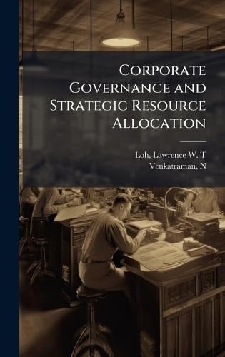 Corporate Governance and Strategic Resource Allocation