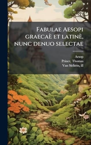 Fabulae Aesopi Graecaè et Latinè, Nunc Denuo Selectae