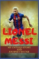 Messi The Journey So Far ( Revised Edition)