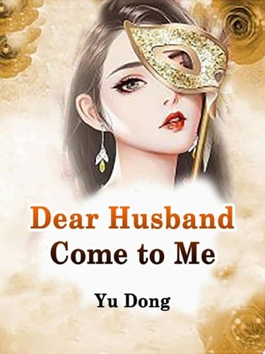 Dear Husband, Come to Me Volume 3