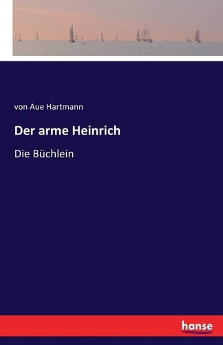 Der arme Heinrich Die Büchlein