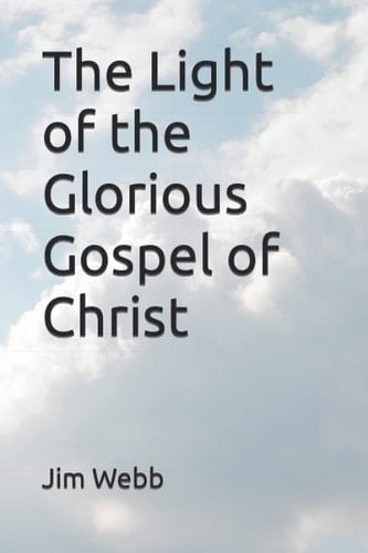 The Light of the Glorious Gospel of Christ