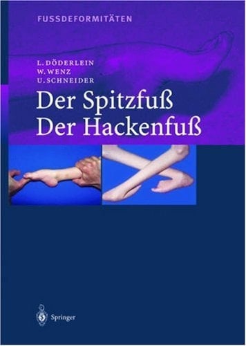 Fussdeformitäten Der Spitzfuß / Der Hackenfuß