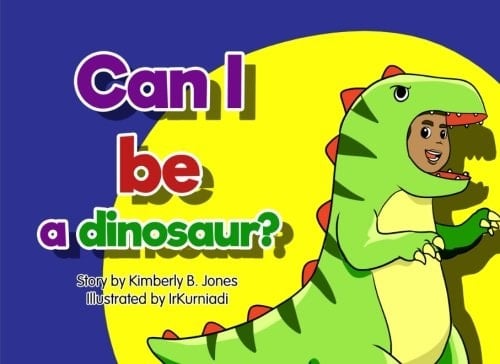 Can I Be a Dinosaur? Oh, Please! Oh, Please!