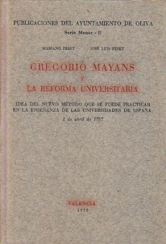 Gregorio Mayans y la reforma universitaria: Idea del nuevo método que se puede practicar en la enseñanza de las universidades de España, 1 de abril ... de Oliva : Serie menor ; 2) (Spanish Edition)