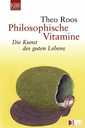 Philosophische Vitamine die Kunst des guten Lebens
