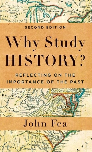 Why Study History? Reflecting on the Importance of the Past