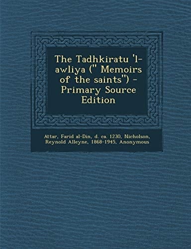 The Tadhkiratu 'l-Awliya - Primary Source Edition