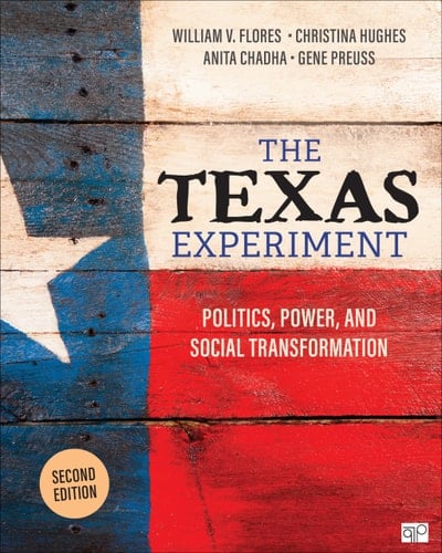 The Texas Experiment Politics, Power, and Social Transformation