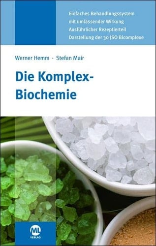 Die Komplex-Biochemie Therapie mit kombinierten Mitteln auf der Grundlage der biochemischen Heilweise nach Dr. Schüßler