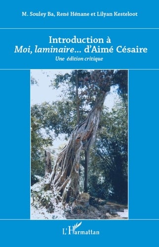 Introduction à  Moi laminaire ... d'Aimé Césaire Une édition critique