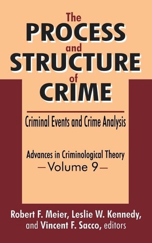 The Process and Structure of Crime Criminal Events and Crime Analysis