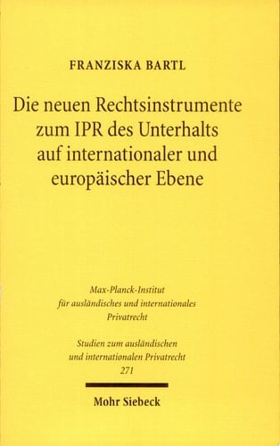 Die neuen Rechtsinstrumente zum IPR des Unterhalts auf internationaler und europäischer Ebene