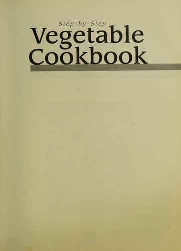 Step By Step Vegetable Cookbook