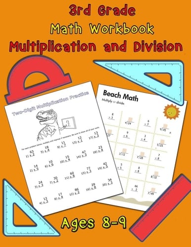 3rd Grade Math Workbook - Multiplication and Division - Ages 8-9 Multiplication Worksheets and Division Worksheets for Grade 3, Math Workbook