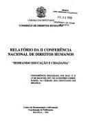 Relatório da II Conferência Nacional de Direitos Humanos: Semeando educação e cidadania : conferência realizada nos dias 12 e 13 de maio de 1997, ... Ação parlamentar) (Portuguese Edition)