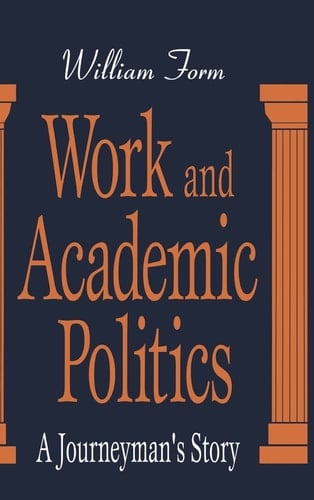 Work and Academic Politics A Journeyman's Story