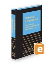 The Statistics of Discrimination: Using Statistical Evidence in Employment Discrimination Cases, 2023-2024 ed.