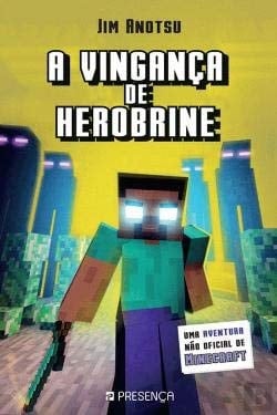 A Vingança de Herobrine Uma aventura não oficial de Minecraft (Portuguese Edition)