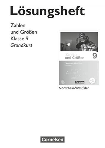 Zahlen und Größen - Nordrhein-Westfalen Grundkurs. Lösungsheft / erarbeitet von: Gabriele Schubert. Klasse 9. .... ...