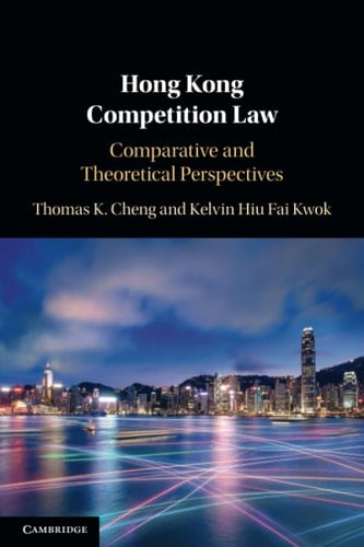 Hong Kong Competition Law Comparative and Theoretical Perspectives