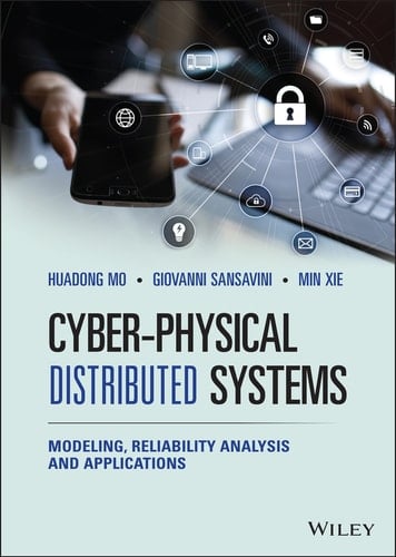 Cyber-Physical Distributed Systems Modeling, Reliability Analysis and Applications