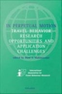 In Perpetual Motion Travel Behaviour Research Opportunities and Application Challenges