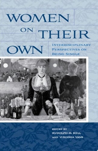 Women on Their Own Interdisciplinary Perspectives on Being Single