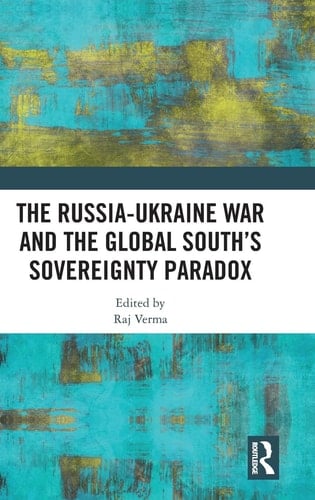 The Russia-Ukraine War and the Global South's Sovereignty Paradox