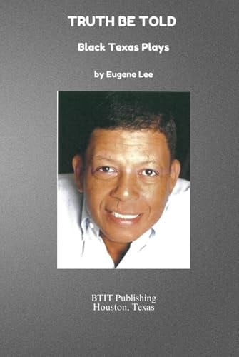 Truth Be Told: Black Texas Plays