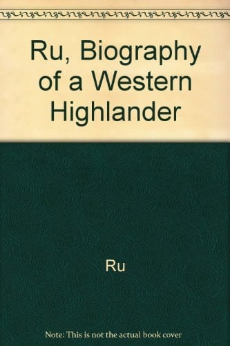 Ru, biography of a western highlander